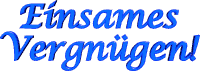 Einsames Vergn�gen